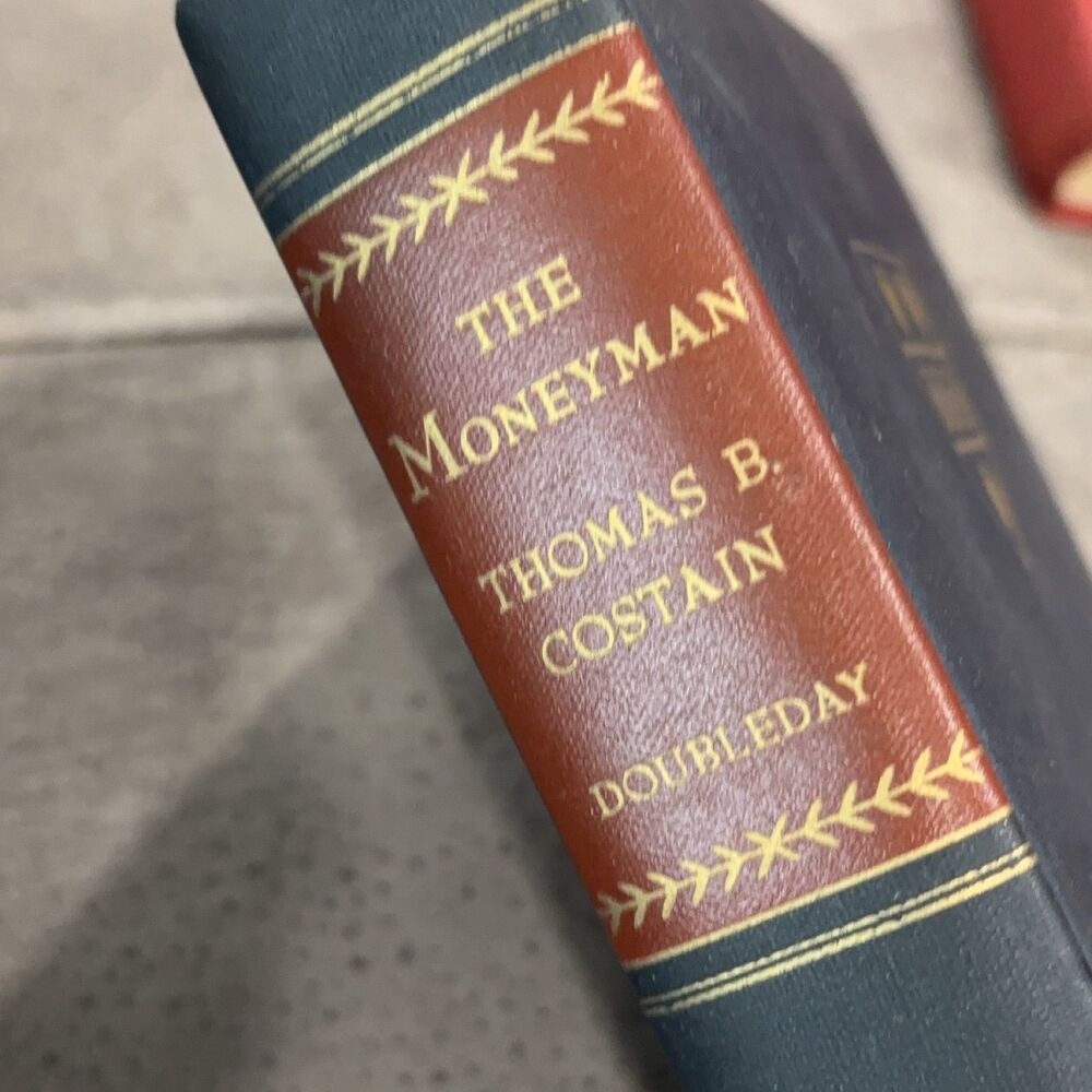 The Moneyman Thomas B. Costain 1947 1st Ed Hardcover Illustrated Doubleday